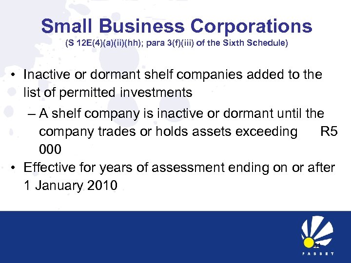 Small Business Corporations (S 12 E(4)(a)(ii)(hh); para 3(f)(iii) of the Sixth Schedule) • Inactive