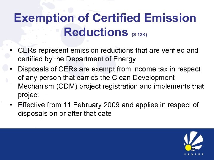 Exemption of Certified Emission Reductions (S 12 K) • CERs represent emission reductions that