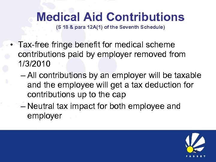 Medical Aid Contributions (S 18 & para 12 A(1) of the Seventh Schedule) •