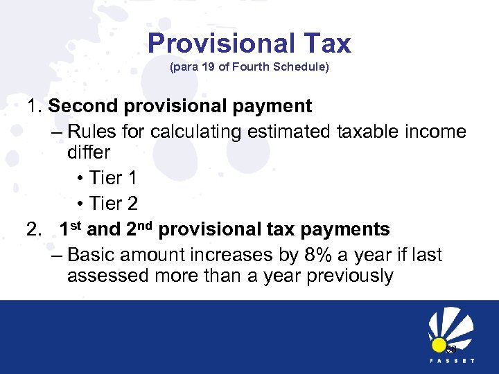 Provisional Tax (para 19 of Fourth Schedule) 1. Second provisional payment – Rules for