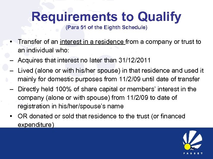 Requirements to Qualify (Para 51 of the Eighth Schedule) • Transfer of an interest