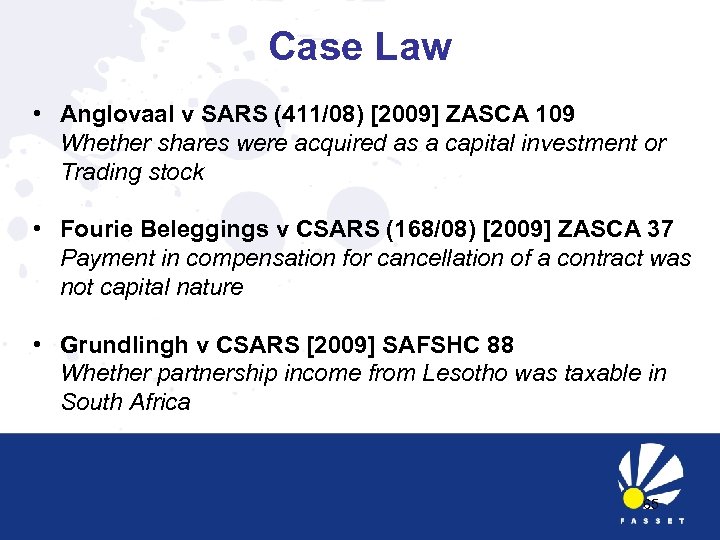 Case Law • Anglovaal v SARS (411/08) [2009] ZASCA 109 Whether shares were acquired