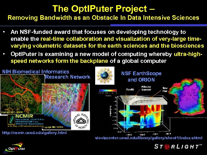 The Opt. IPuter Project – Removing Bandwidth as an Obstacle In Data Intensive Sciences