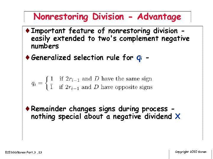 Nonrestoring Division - Advantage ¨Important feature of nonrestoring division - easily extended to two's