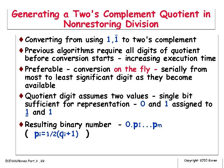 Generating a Two's Complement Quotient in Nonrestoring Division - ¨Converting from using 1, 1