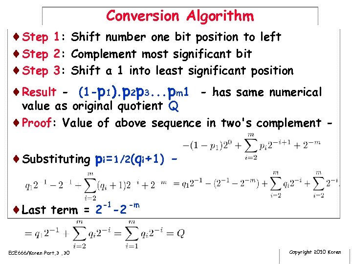 Conversion Algorithm ¨Step 1: Shift number one bit position to left ¨Step 2: Complement