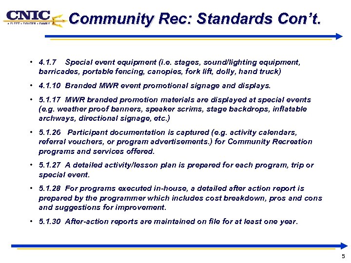 Community Rec: Standards Con’t. • 4. 1. 7 Special event equipment (i. e. stages,