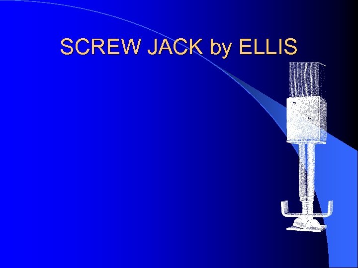 SCREW JACK by ELLIS 