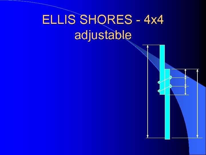 ELLIS SHORES - 4 x 4 adjustable 