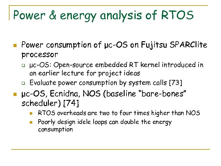 Power & energy analysis of RTOS n Power consumption of μc-OS on Fujitsu SPARClite