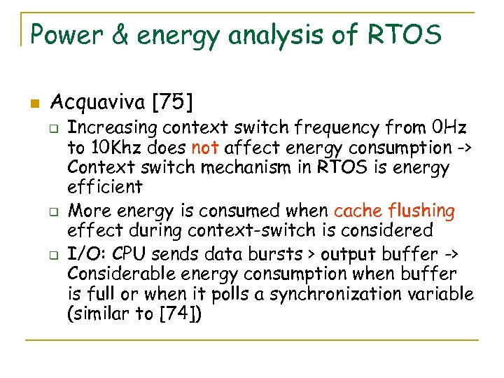 Power & energy analysis of RTOS n Acquaviva [75] q q q Increasing context
