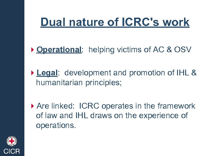 Dual nature of ICRC's work 4 Operational: helping victims of AC & OSV 4