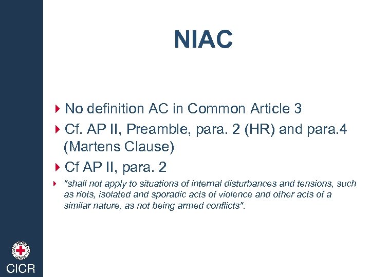 NIAC 4 No definition AC in Common Article 3 4 Cf. AP II, Preamble,