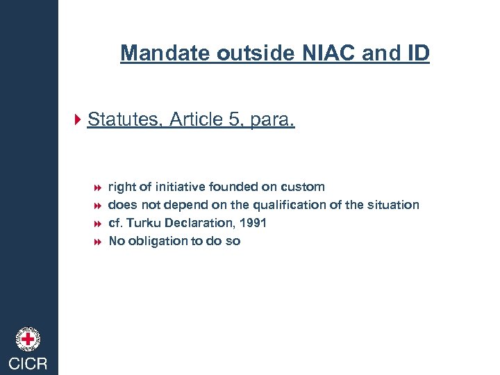 Mandate outside NIAC and ID 4 Statutes, Article 5, para. right of initiative founded