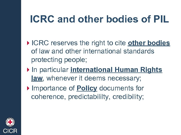 ICRC and other bodies of PIL 4 ICRC reserves the right to cite other