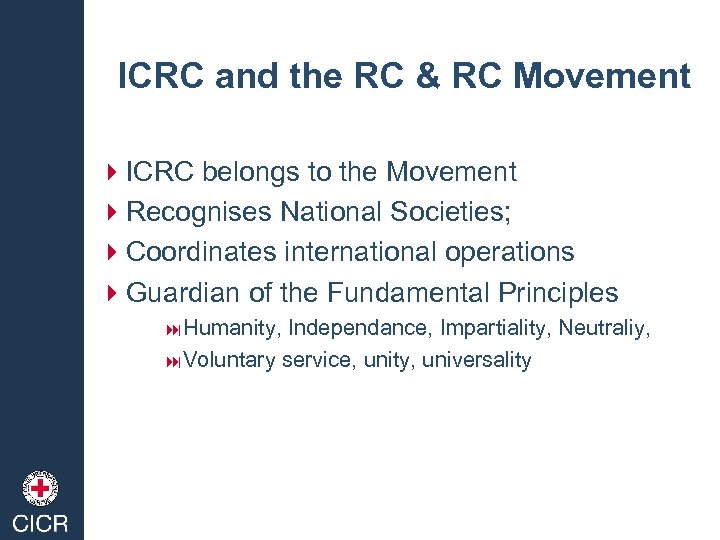 ICRC and the RC & RC Movement 4 ICRC belongs to the Movement 4