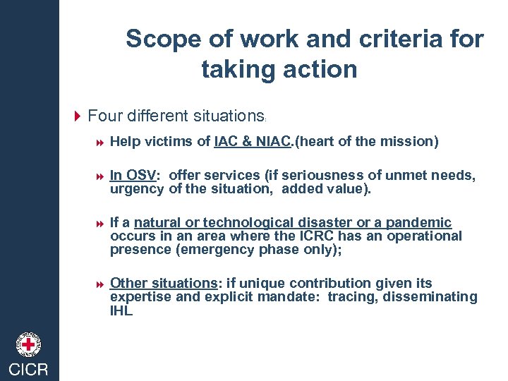Scope of work and criteria for taking action 4 Four different situations : 8