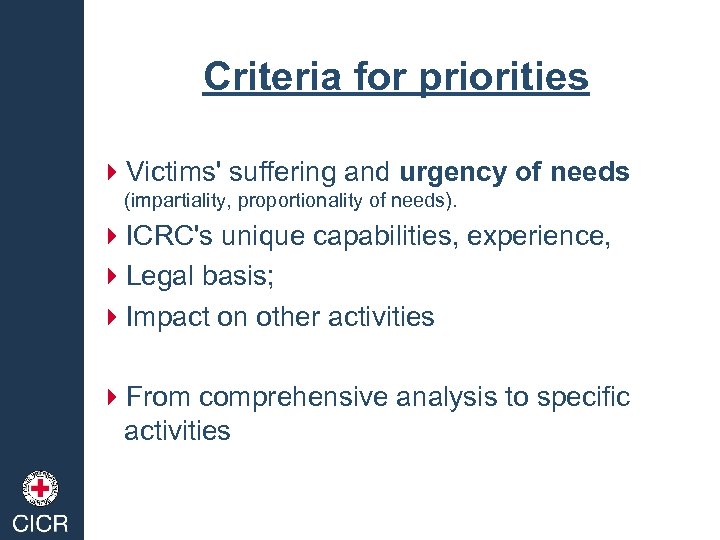 Criteria for priorities 4 Victims' suffering and urgency of needs (impartiality, proportionality of needs).