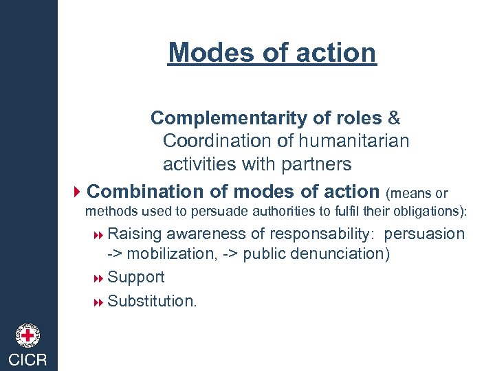 Modes of action Complementarity of roles & Coordination of humanitarian activities with partners 4