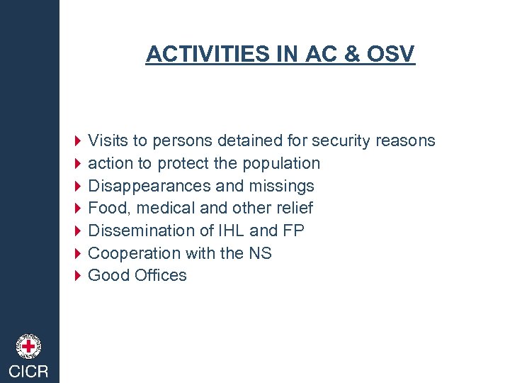 ACTIVITIES IN AC & OSV 4 Visits to persons detained for security reasons 4