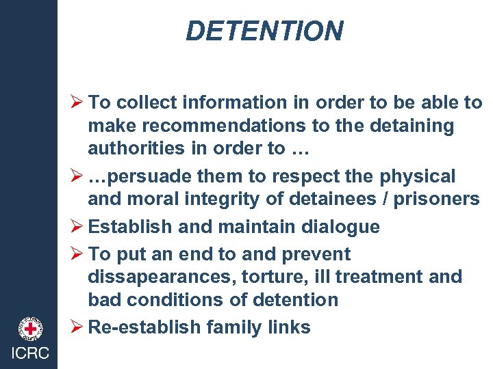 DETENTION Ø To collect information in order to be able to make recommendations to