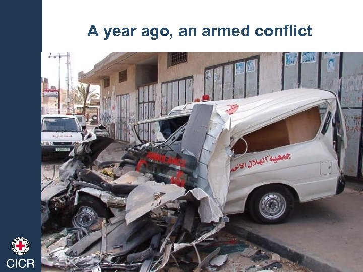 A year ago, an armed conflict 