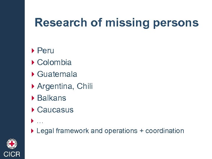 Research of missing persons 4 Peru 4 Colombia 4 Guatemala 4 Argentina, Chili 4
