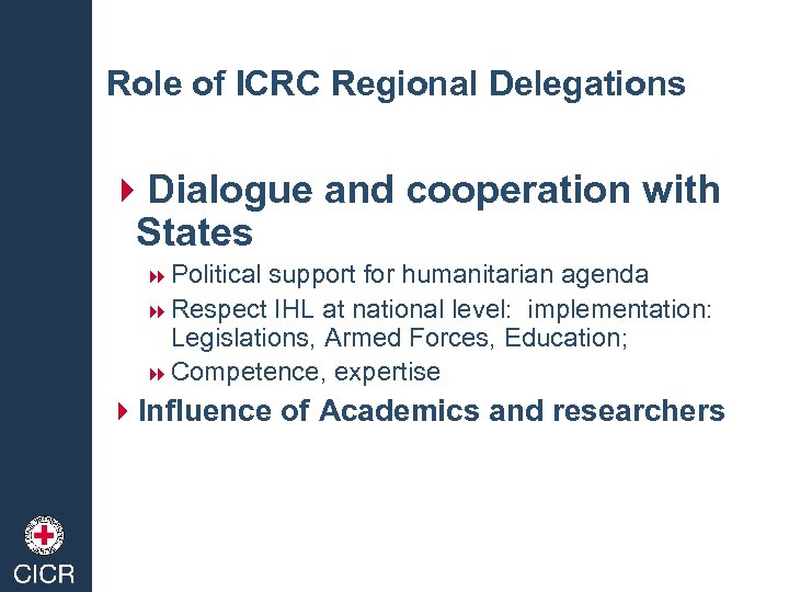 Role of ICRC Regional Delegations 4 Dialogue and cooperation with States 8 Political support