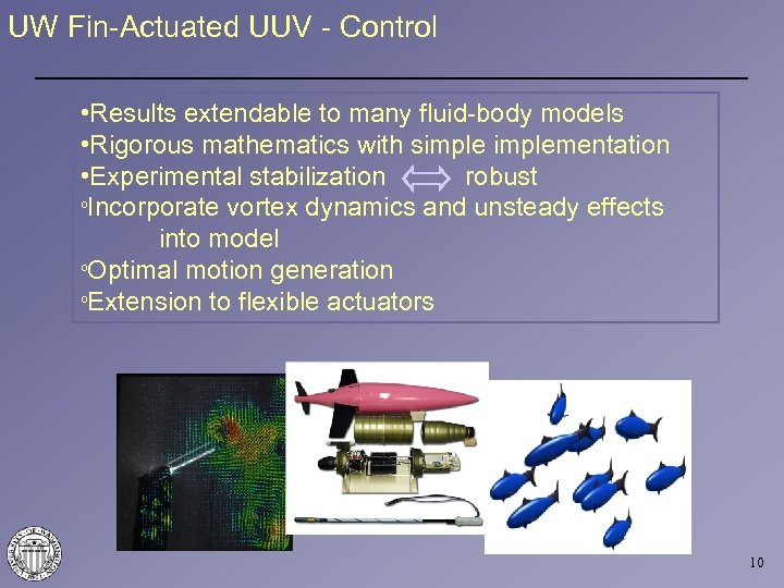 UW Fin-Actuated UUV - Control • Results extendable to many fluid-body models • Rigorous