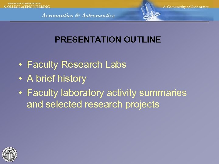 PRESENTATION OUTLINE • Faculty Research Labs • A brief history • Faculty laboratory activity