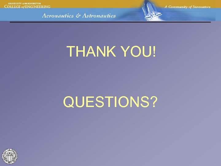 THANK YOU! QUESTIONS? 