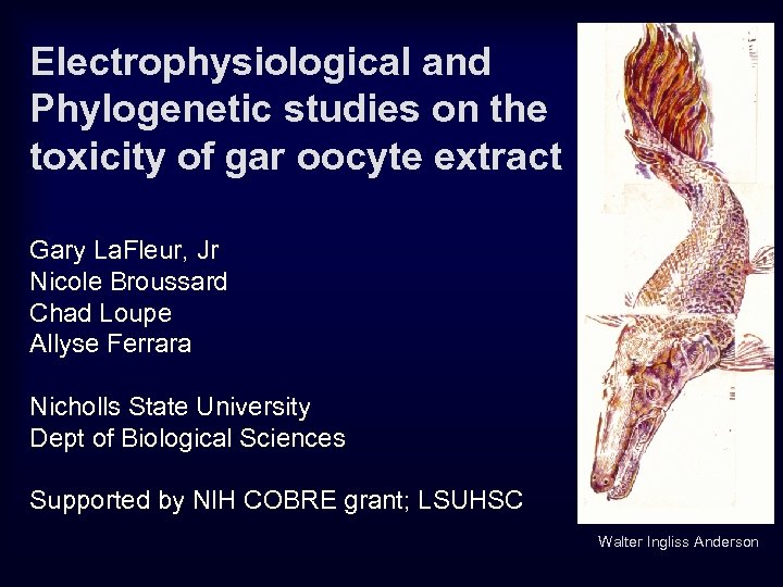 Electrophysiological and Phylogenetic studies on the toxicity of gar oocyte extract Gary La. Fleur,