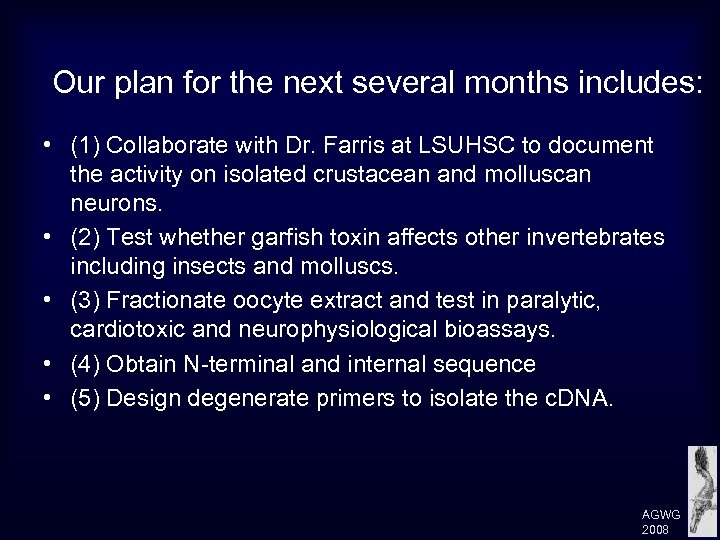 Our plan for the next several months includes: • (1) Collaborate with Dr. Farris