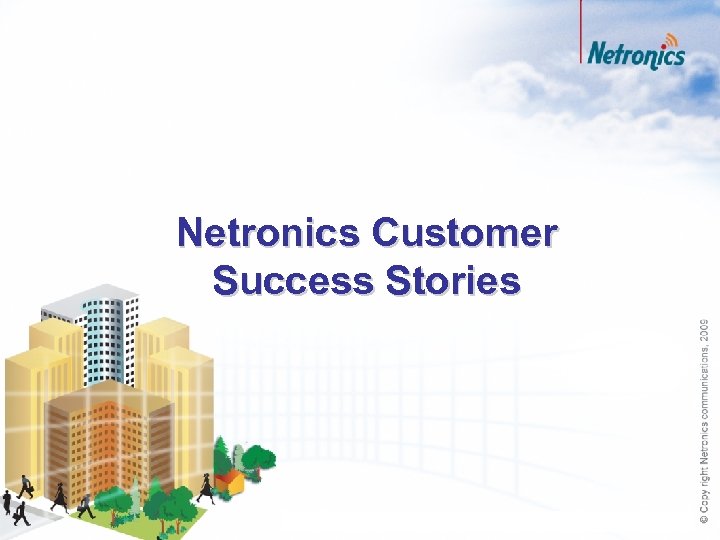 14 Netronics Customer Success Stories 