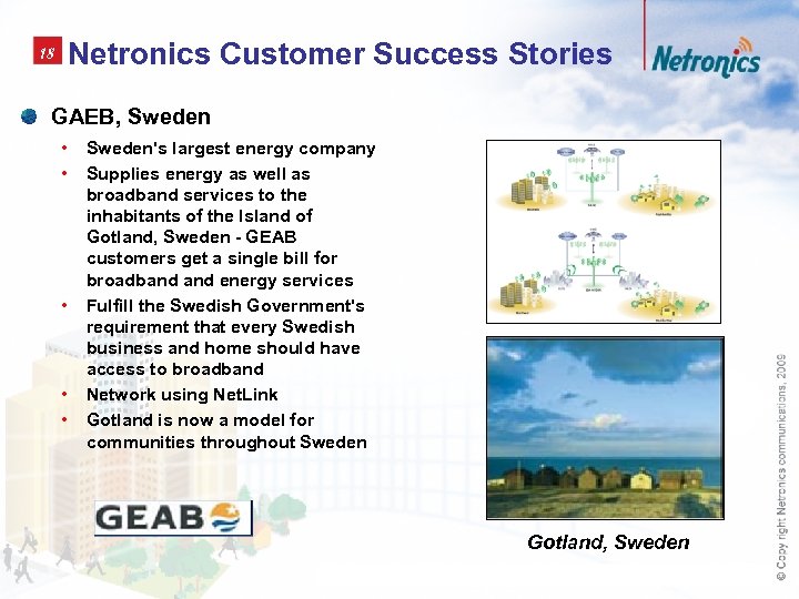 Netronics Customer Success Stories 18 GAEB, Sweden • • • Sweden's largest energy company