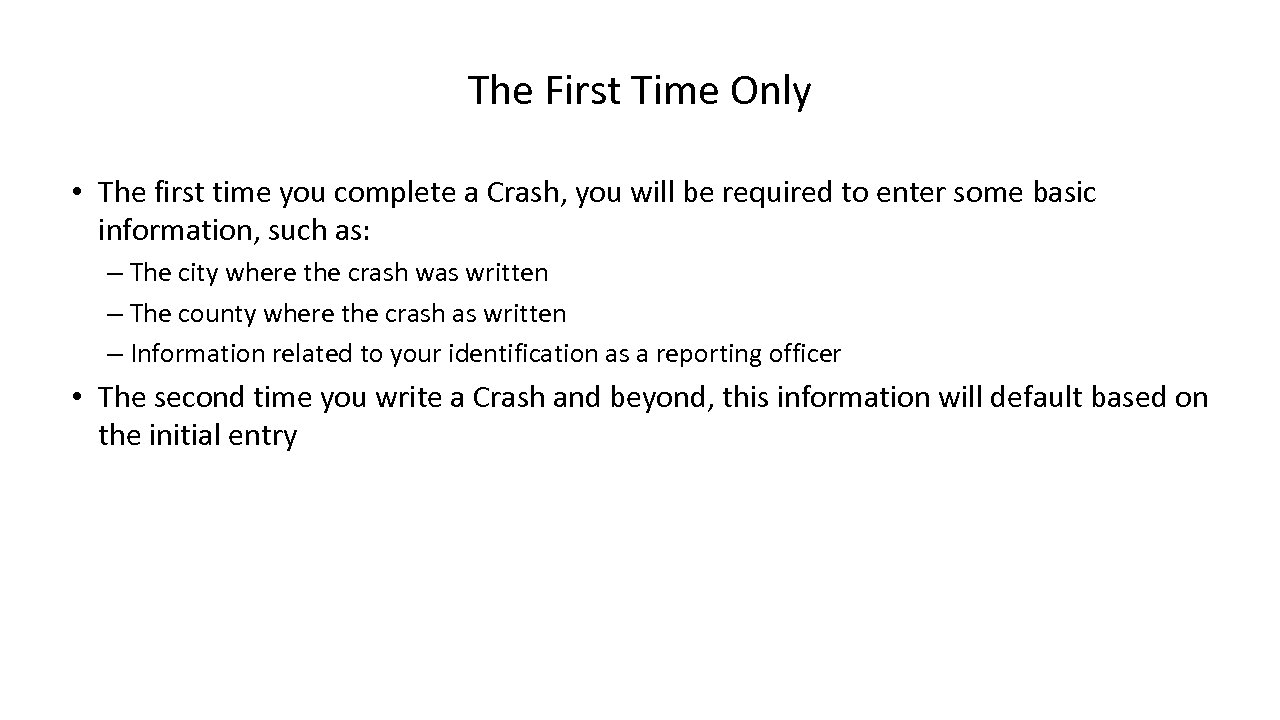 The First Time Only • The first time you complete a Crash, you will