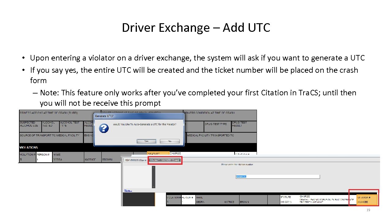 Driver Exchange – Add UTC • Upon entering a violator on a driver exchange,