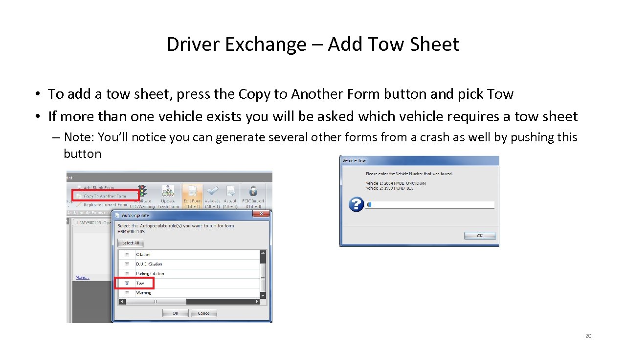 Driver Exchange – Add Tow Sheet • To add a tow sheet, press the