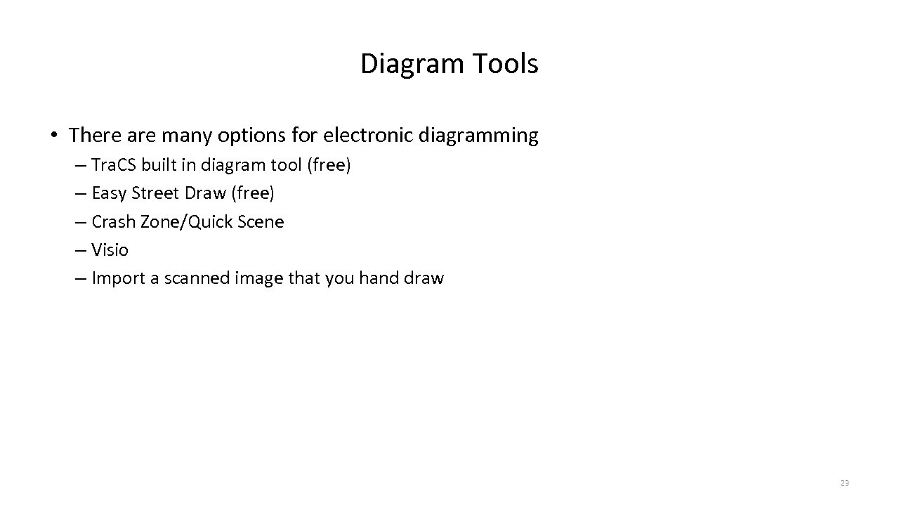 Diagram Tools • There are many options for electronic diagramming – Tra. CS built