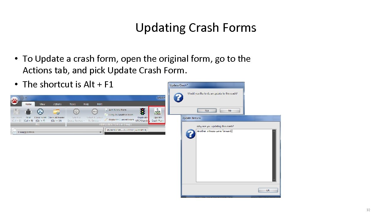 Updating Crash Forms • To Update a crash form, open the original form, go