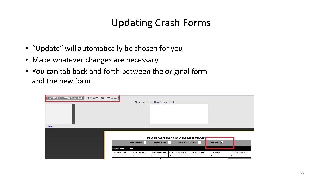 Updating Crash Forms • “Update” will automatically be chosen for you • Make whatever