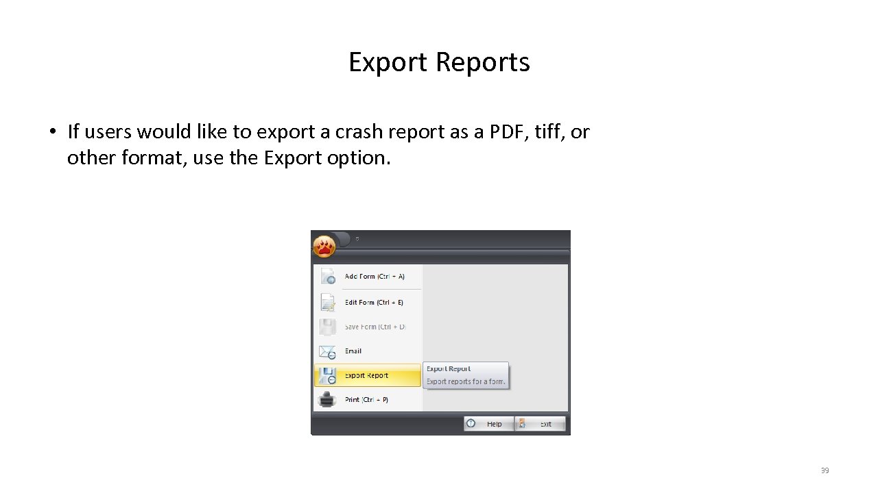 Export Reports • If users would like to export a crash report as a