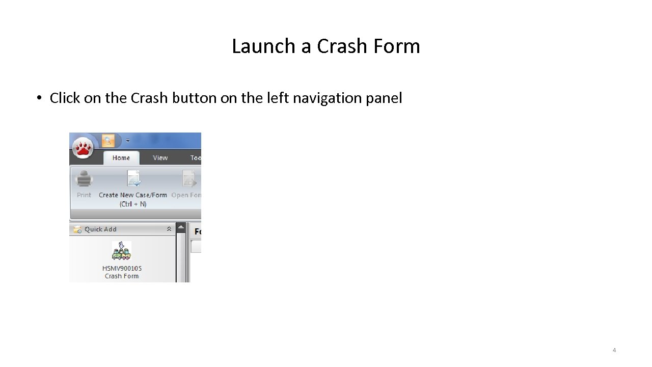 Launch a Crash Form • Click on the Crash button on the left navigation