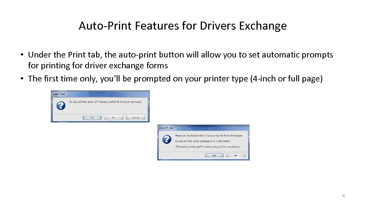 Auto-Print Features for Drivers Exchange • Under the Print tab, the auto-print button will