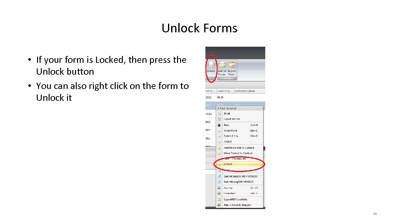 Unlock Forms • If your form is Locked, then press the Unlock button •