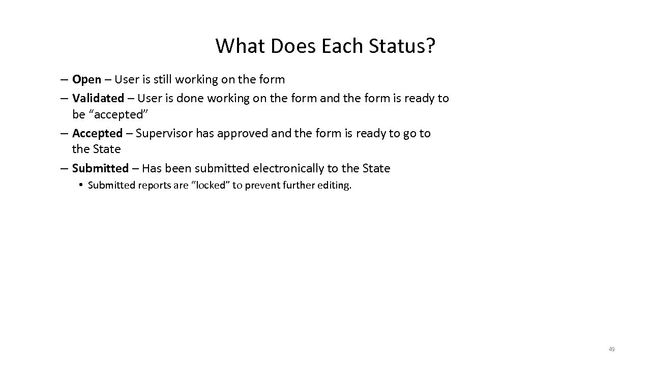 What Does Each Status? – Open – User is still working on the form