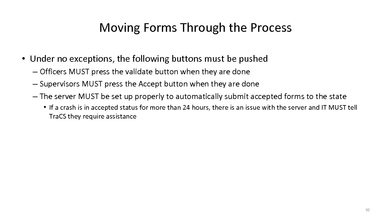 Moving Forms Through the Process • Under no exceptions, the following buttons must be