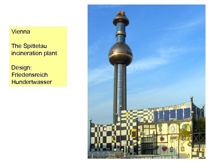 Vienna The Spittelau incineration plant Design: Friedensreich Hundertwasser 9 