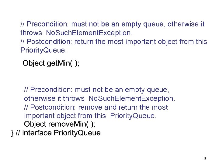 // Precondition: must not be an empty queue, otherwise it throws No. Such. Element.