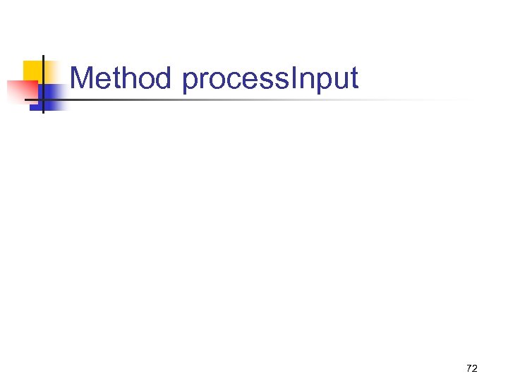 Method process. Input 72 